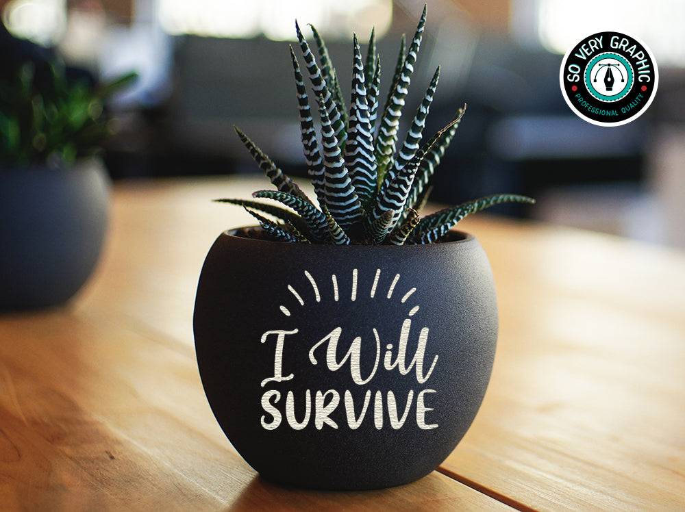 I Will Survive Funny Garden SVG Design