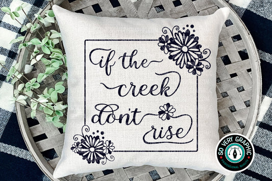 If the Creek Don't Rise SVG Design