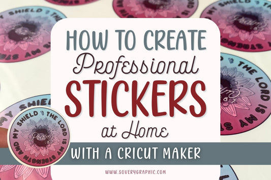 How to Create Professional Looking Stickers at Home with a Cricut Maker - Tutorial from So Very Graphic