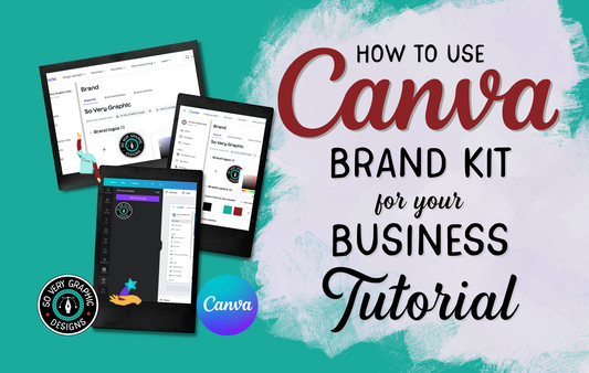How to Use Canva Brand Kit For Your Business Tutorial from So Very Graphic Design