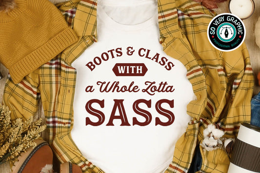 Boots & Class with a Whole Lotta Sass SVG Design captures the witty spirit of Southern sass with a dash of humor