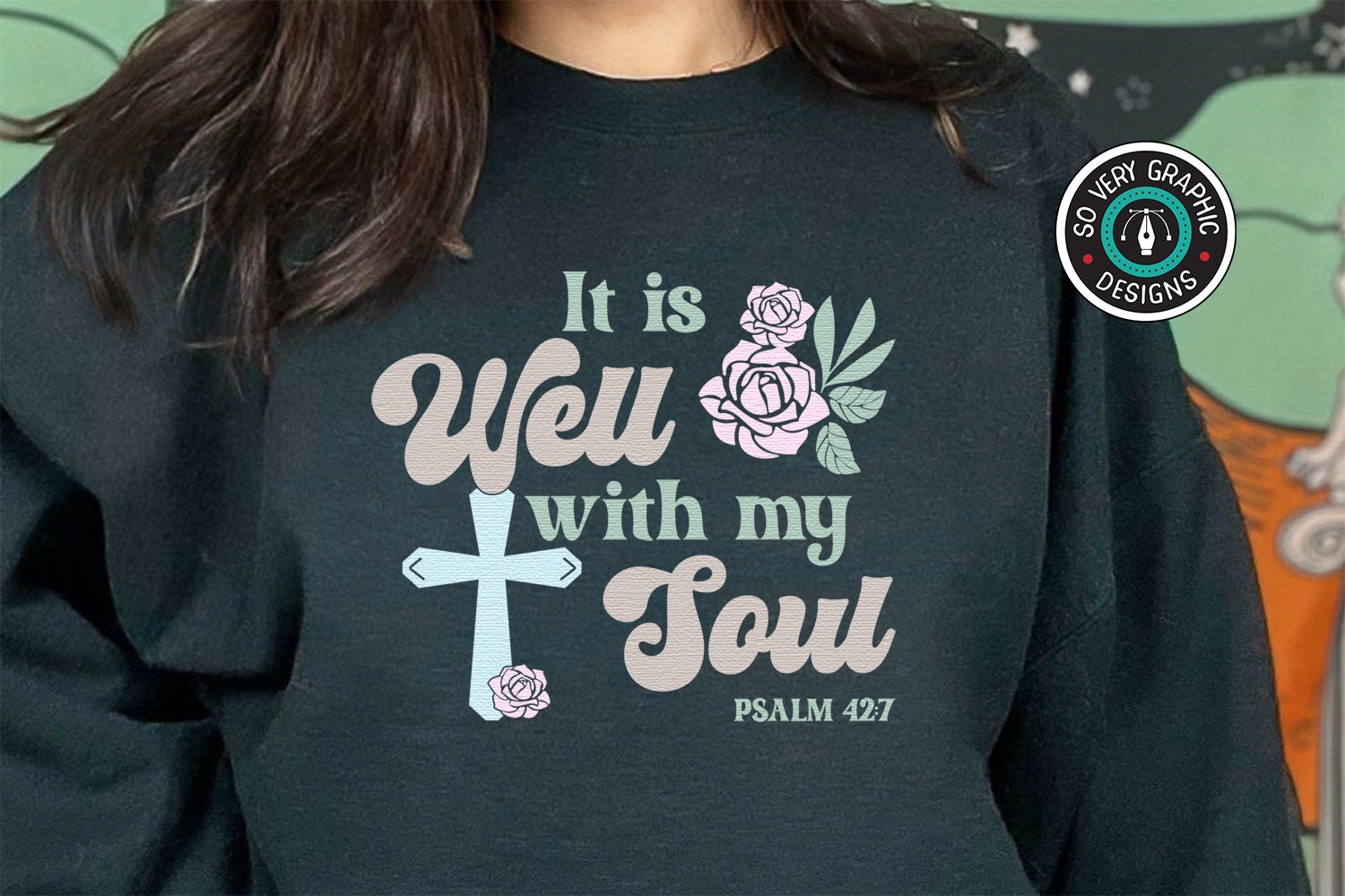 It is Well With My Soul Roses SVG Design for crafters