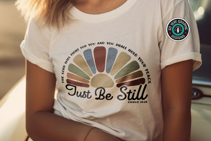 Just Be Still SVG Design T-Shirt