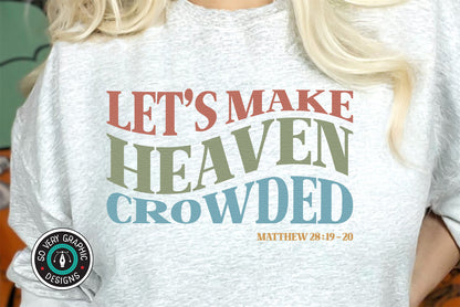 Let's Make Heaven Crowded SVG Cut File