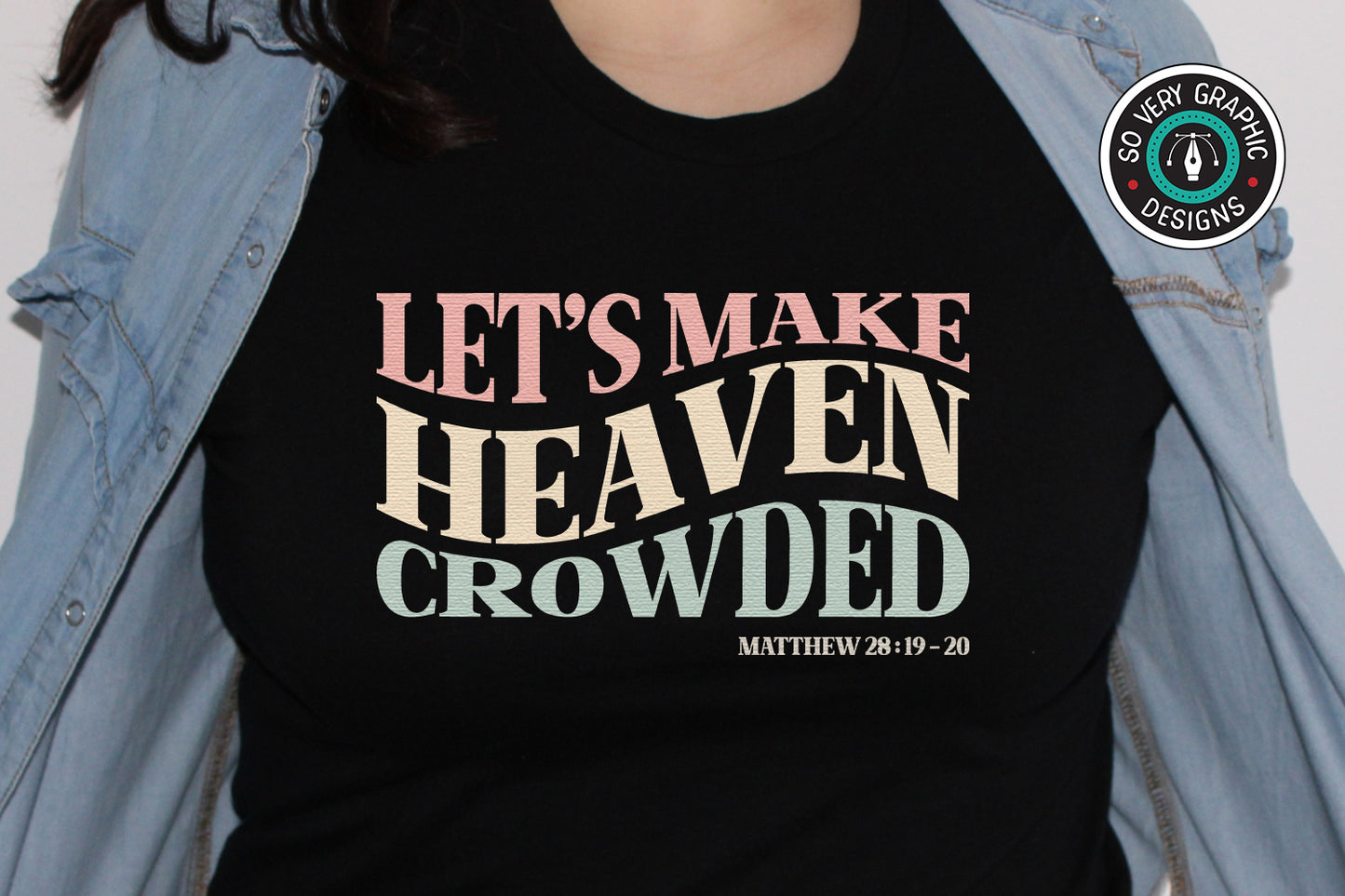 Let's Make Heaven Crowded SVG Cut File