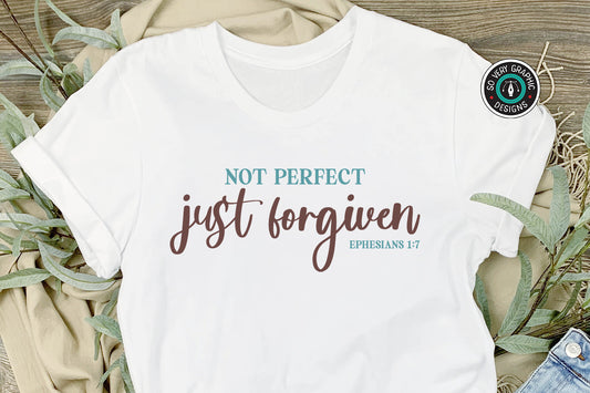 Not Perfect Just Forgiven T-Shirt SVG Cut File