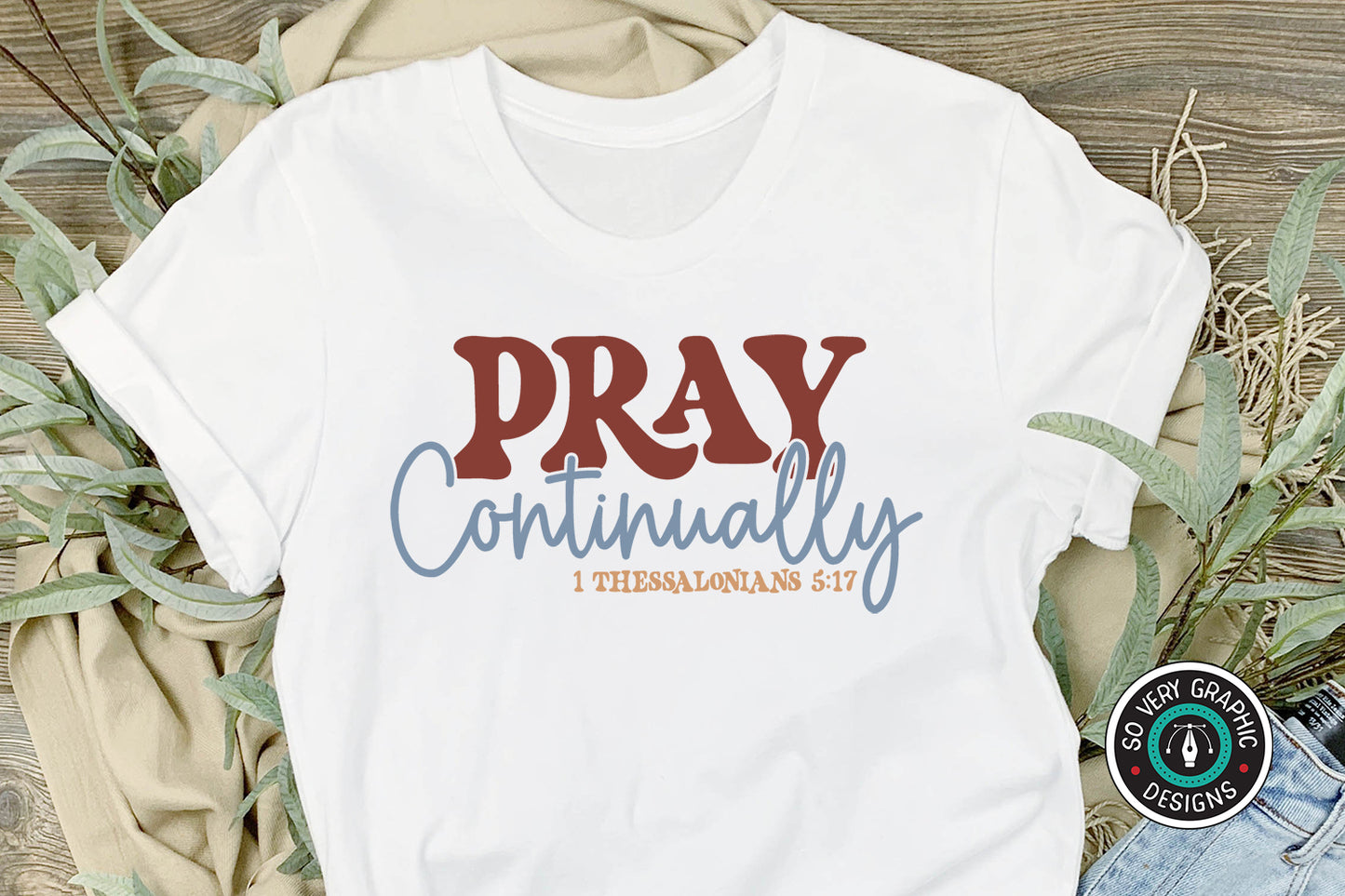 Pray Continually 1 Thessalonians 5:17 SVG Cut File for Cricut