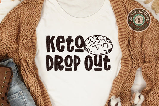 Keto Drop Out Funny SVG Design