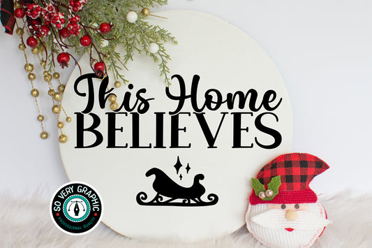 This Home Believes Round Wood Welcome Sign SVG Design