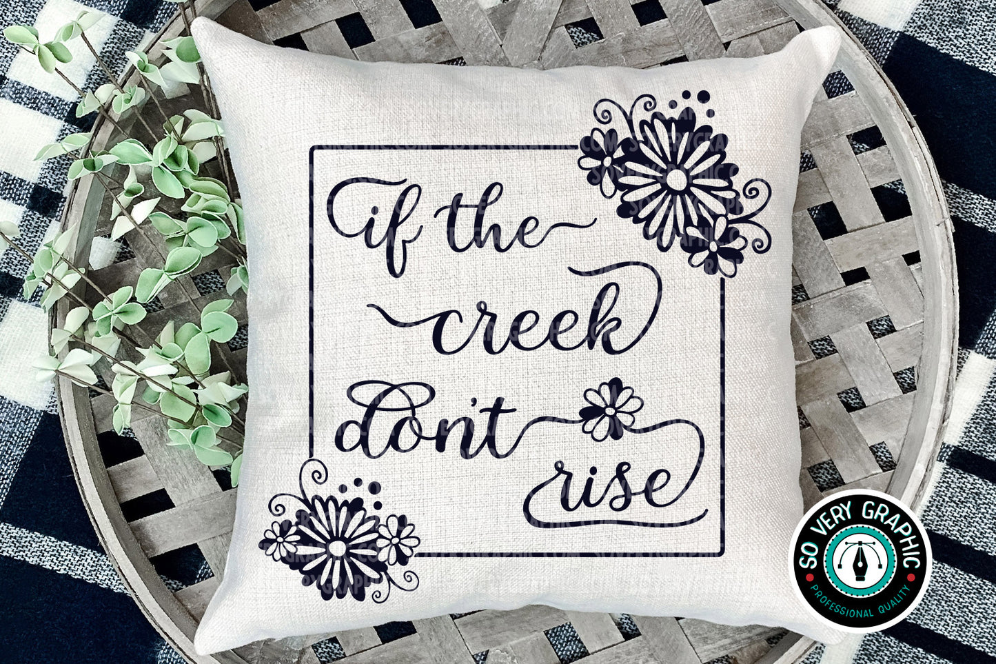 If the Creek Don't Rise SVG Design