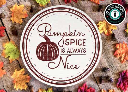 Pumpkin Spice is Always Nice SVG Design