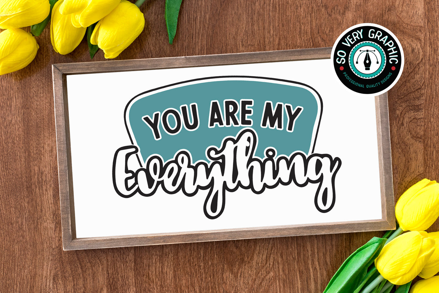 You Are My Everything SVG Design